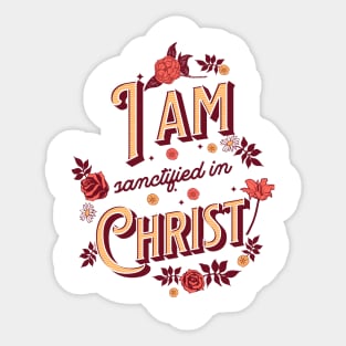 I am sanctified in Christ (1 Cor. 1:2). Sticker